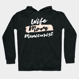 Cute Wife Mom Manicurist Gift Idea Hoodie